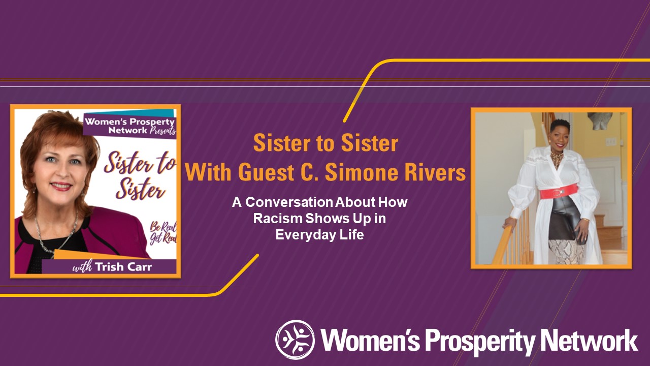 Sister to Sister – Sharing Experiences of Being Treated Differently Because of Race with C. Simone Rivers