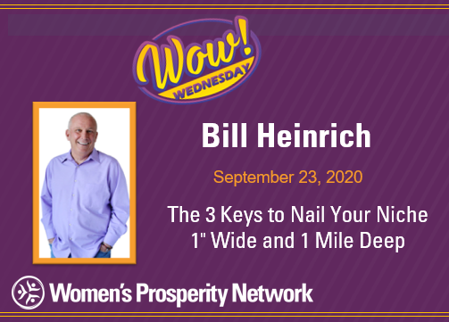 The 3 Keys to Nail Your Niche 1″ Wide and 1 Mile Deep with Bill Heinrich